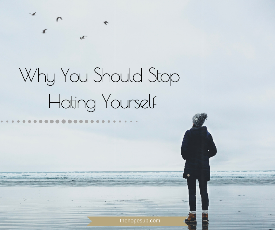Stop hating yourself